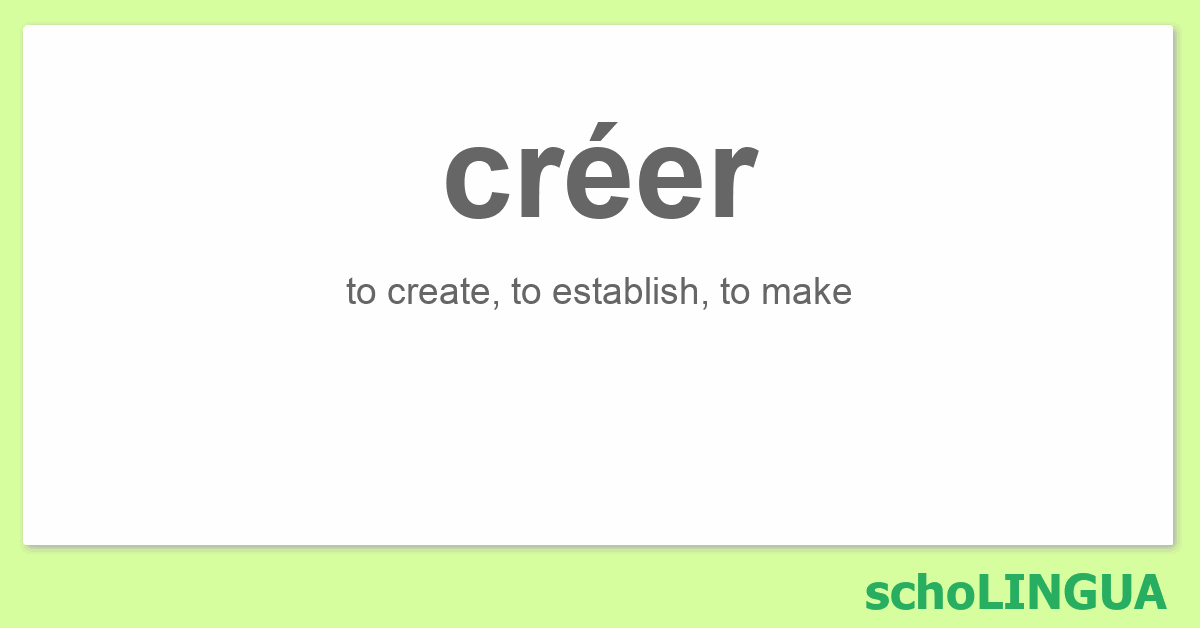 Conjugating the French Verb “Créer”
